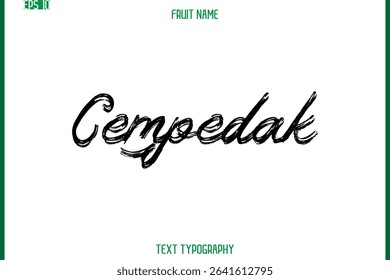 Cempedak    -Fruit Name In Brush Cursive Typography Text Design Element