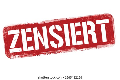 Censored on german language ( Zensiert ) grunge rubber stamp on white background, vector illustration