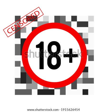 Censored over 18 plus abstract . Age limit covered with monochrome pixels with red circle. Adult content prohibited from viewing by vector minors.