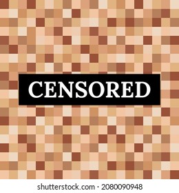 Censored Sign From Pixel Blur. Square Color Background In Mosaic Design. Blurry Effect For Protection Face And Body On Photo And Video. Digital Censorship For Content, Abstract Vector Illustration