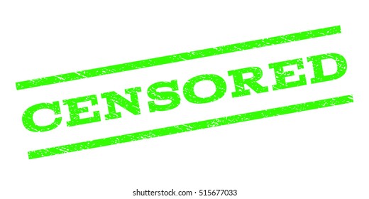 Censored watermark stamp. Text caption between parallel lines with grunge design style. Rubber seal stamp with scratched texture. Vector light green color ink imprint on a white background.
