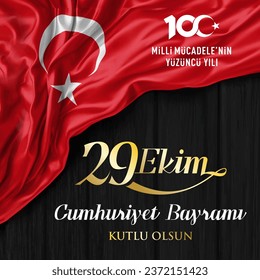 Centenary of the War of Independence, Happy 29 October Republic Day, Milli Mücadelenin Yüzüncü Yılı, 29 Ekim Cumhuriyet Bayramı kutlu olsun