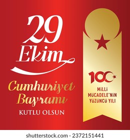 Centenary of the War of Independence, Happy 29 October Republic Day, Milli Mücadelenin Yüzüncü Yılı, 29 Ekim Cumhuriyet Bayramı kutlu olsun