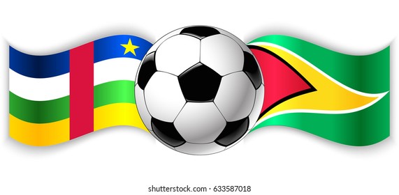 Central African and Guyanese wavy flags with football ball. Central African Republic combined with Guyana isolated on white. Football match or international sport competition concept.
