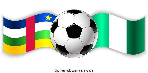Central African and Nigerian wavy flags with football ball. Central African Republic combined with Nigeria isolated on white. Football match or international sport competition concept.