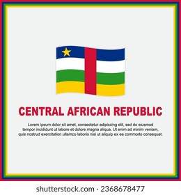 Central African Republic Flag Background Design Template. Central African Republic Independence Day Banner Social Media Post. Banner