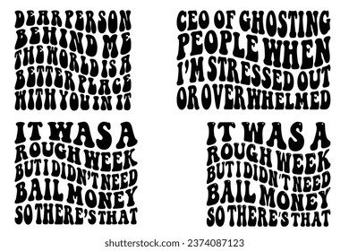 CEO of Ghosting people when I’m stressed out or overwhelmed, It Was a Rough Week, but I didn’t need to bail money, so there’s that, dear person behind me the world is a better place with you in it 