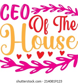 ceo of the house t-shirt design ,vector file.
