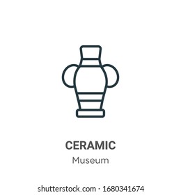 Ceramic outline vector icon. Thin line black ceramic icon, flat vector simple element illustration from editable museum concept isolated stroke on white background