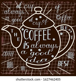 ceramic teapot, drawn in chalk on a blackboard with the inscriptions on a coffee theme, on a brown aged background
