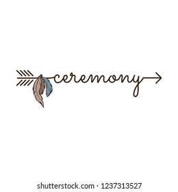 ceremony , typography as a part of arrow with colorful feathers 