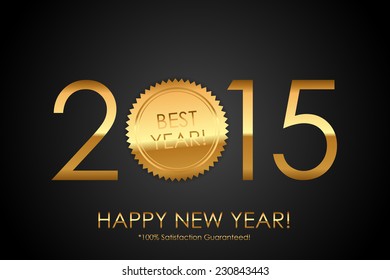 Certificate - 2015 Best Year! 100% Satisfaction Guaranteed! - Vector background with gold seal