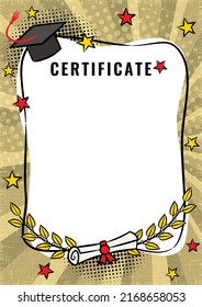 Certificate blank. Graduate Pop art comic empty frame with bachelor cap, stars and branches of laurel. White box for text. Template for congratulations, graduation. Cartoon Vector illustration