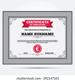 Certificate of completion. Euro sign icon. EUR currency symbol. Money label. Template with vintage patterns. Vector