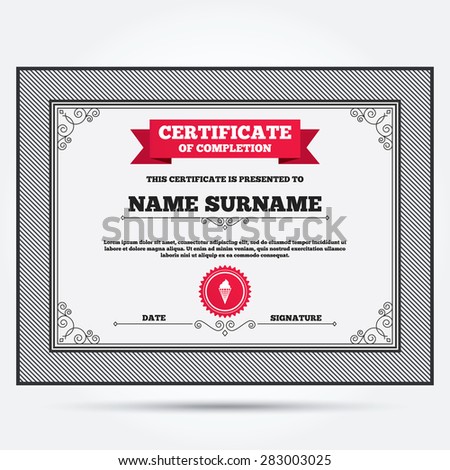 Certificate of completion. Ice Cream in waffle cone sign icon. Sweet symbol. Template with vintage patterns. Vector