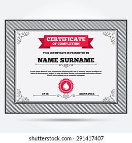 Certificate of completion. Water drop sign icon. Tear symbol. Template with vintage patterns. Vector