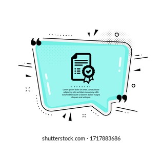 Certificate icon. Quote speech bubble. Verified document sign. Accepted or confirmed symbol. Quotation marks. Classic certificate icon. Vector
