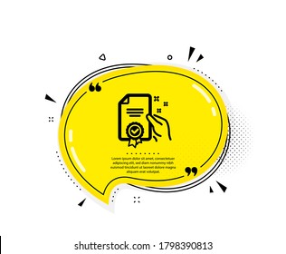 Certificate icon. Quote speech bubble. High quality or Guarantee sign. Verified document symbol. Quotation marks. Classic certificate icon. Vector
