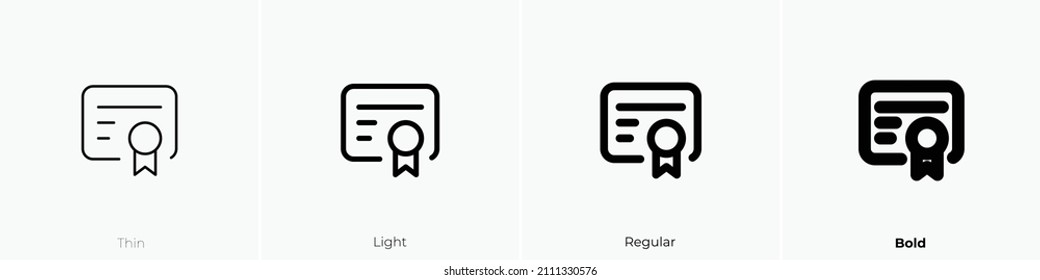 certificate icon. Thin, Light Regular And Bold style design isolated on white background