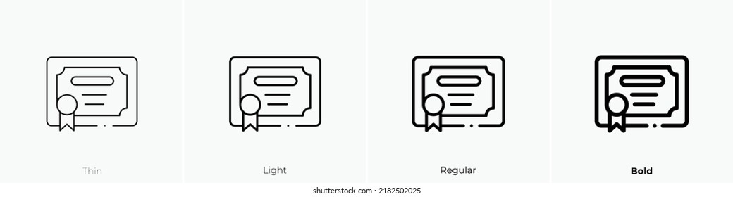 certificate icon. Thin, Light Regular And Bold style design isolated on white background