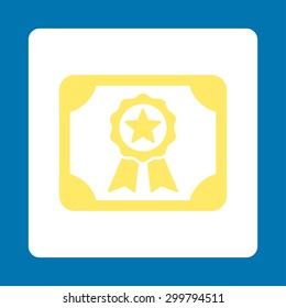 Certificate icon. Vector style is yellow and white colors, flat rounded square button on a blue background.