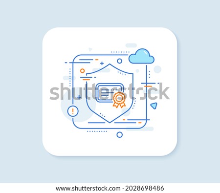Certificate line icon. Abstract vector button. Verified document sign. Accepted or confirmed symbol. Certificate line icon. Protect shield concept. Vector