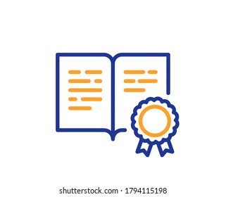 Certificate line icon. Certified document sign. Medal or stamp symbol. Colorful thin line outline concept. Linear style certificate icon. Editable stroke. Vector