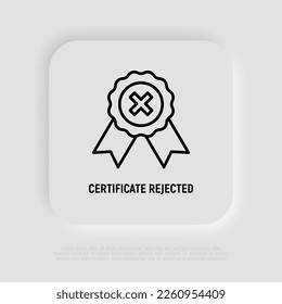 Certificate is rejected thin line icon. Vector illustration.