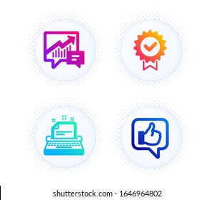 Certificate, Typewriter and Accounting icons simple set. Button with halftone dots. Like sign. Verified award, Instruction, Supply and demand. Thumbs up. Technology set. Vector