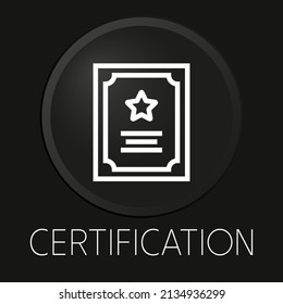 Certification award minimal vector line icon on 3D button isolated on black background. Premium Vector.