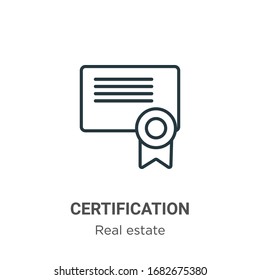 Certification outline vector icon. Thin line black certification icon, flat vector simple element illustration from editable real estate concept isolated stroke on white background