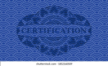 Certification text inside blue japan style pattern realistic badge. Geometric delicate background. Illustration. 