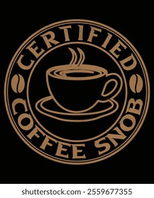 Certified coffee snob graphic design