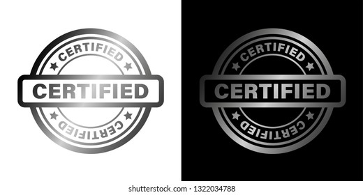 CERTIFIED isolated vector round stamp symbol on white and black background. Silver gradient icon.