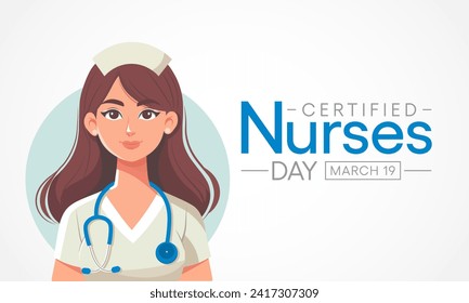 Certified Nurses day is celebrated annually on March 19 worldwide, it is the day when nurses celebrate their nursing certification. Vector illustration