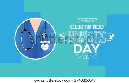 Certified Nurses day is celebrated annually on March 19 worldwide, it is the day when nurses celebrate their nursing certification. Vector illustration