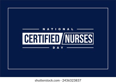 Certified Nurses Day Holiday concept. Template for background, banner, card, poster, t-shirt with text inscription