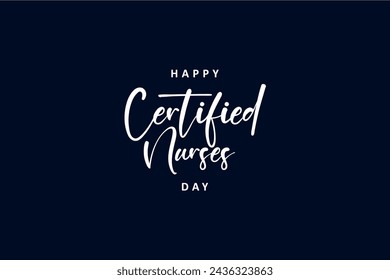 Certified Nurses Day Holiday concept. Template for background, banner, card, poster, t-shirt with text inscription