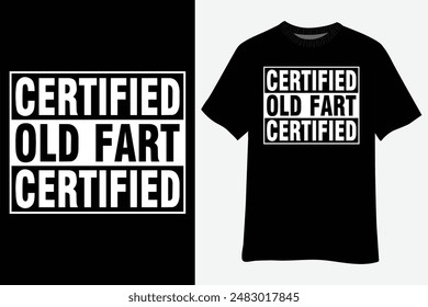 Certified Old Fart Funny Retirement Gift Birthday T-Shirt Design