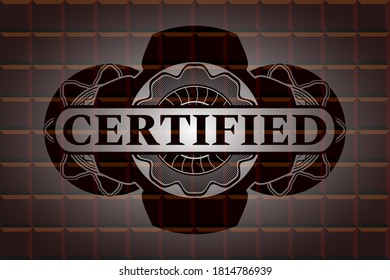 Certified text inside chocolate bar realistic emblem. Brown luxurious background. Illustration. 