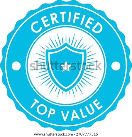 Certified top value guarantee quality badge seal with shield