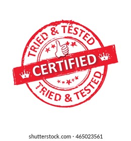 Certified. Tried and Tested red rubber grunge printable label for business / retail companies. Print colors used