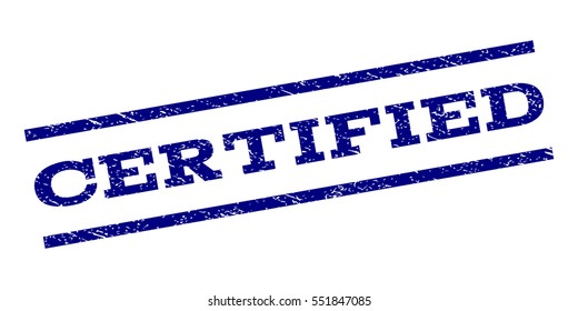 Certified watermark stamp. Text caption between parallel lines with grunge design style. Rubber seal stamp with dirty texture. Vector navy blue color ink imprint on a white background.