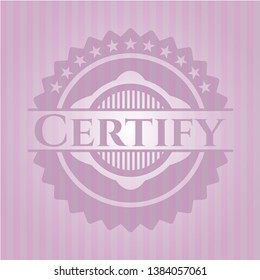 Certify pink emblem. Vintage. Vector Illustration. Detailed.