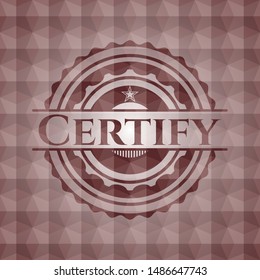 Certify red badge with geometric background. Seamless.