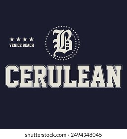 cerulean and venice beach Slogan graphic for t-shirt , varsity slogan