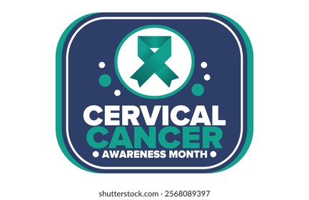 Cervical Cancer Awareness Month. Celebrate annual in January. Woman healthcare. Girl solidarity. Cancer prevention. Female disease. Medical healthcare concept. Poster, banner and background. Vector