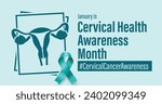 Cervical Health Awareness Month. Observed in the January yearly campaign banner. Features female reproductive organ illustration and teal ribbon.