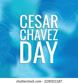 Cesar Chavez Day. Design suitable for greeting card poster and banner