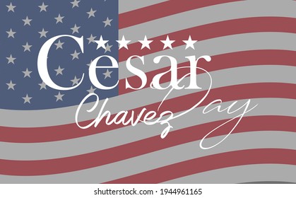 Cesar Chavez Day. March 31. Holiday concept. Template for background, banner, card, poster with text inscription.